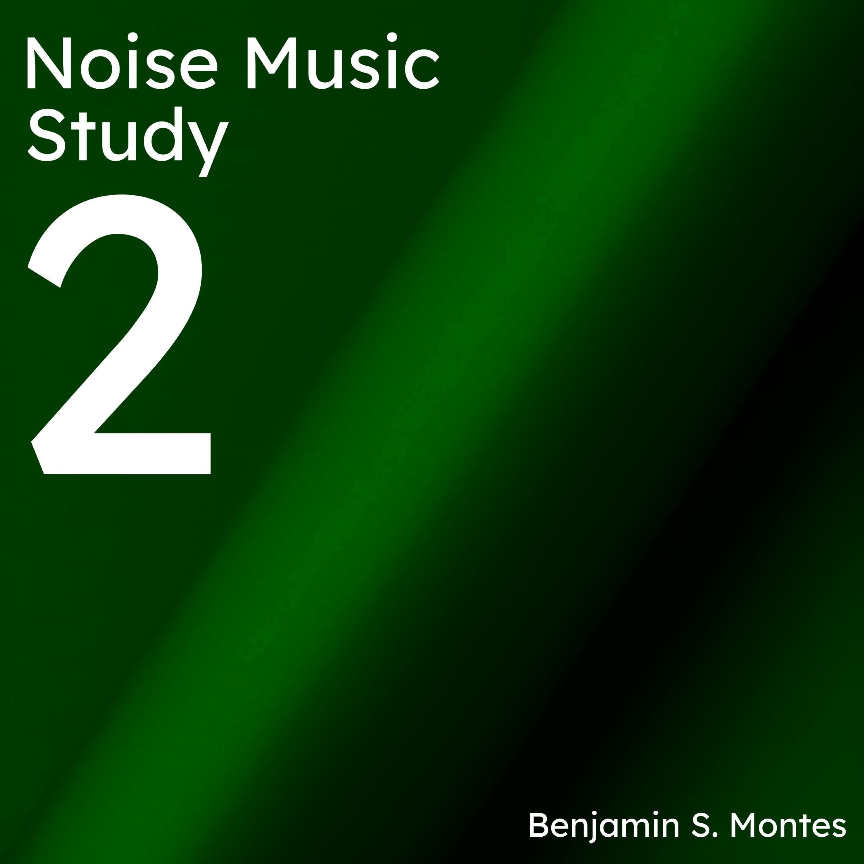 Noise Music Study No. 2